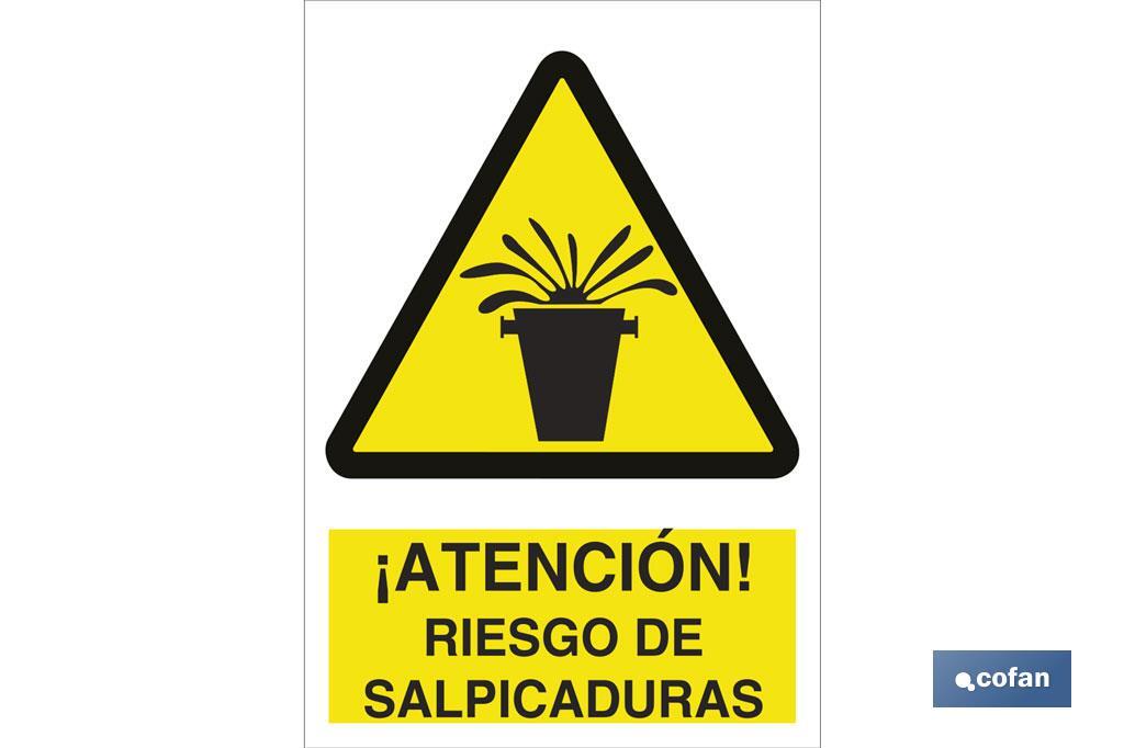 ¡Atención! riesgo de salpicaduras