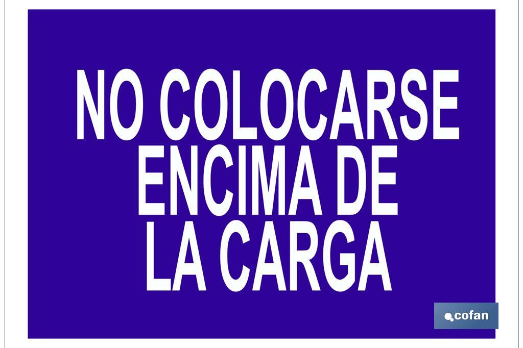 No colocarse encima de la carga