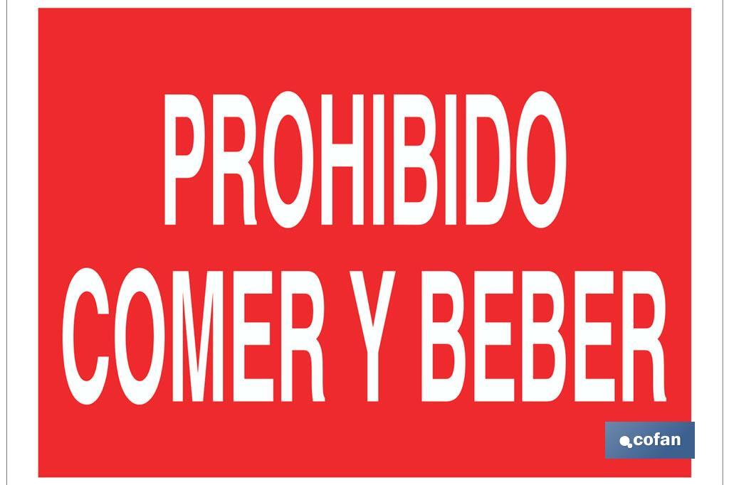 Prohibido comer y beber. El diseño de la señal puede variar, pero en ningún caso se variará el significado de la misma.