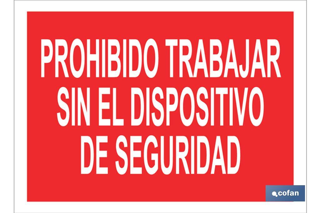 Prohibido trabajar sin el dispositivo de seguridad